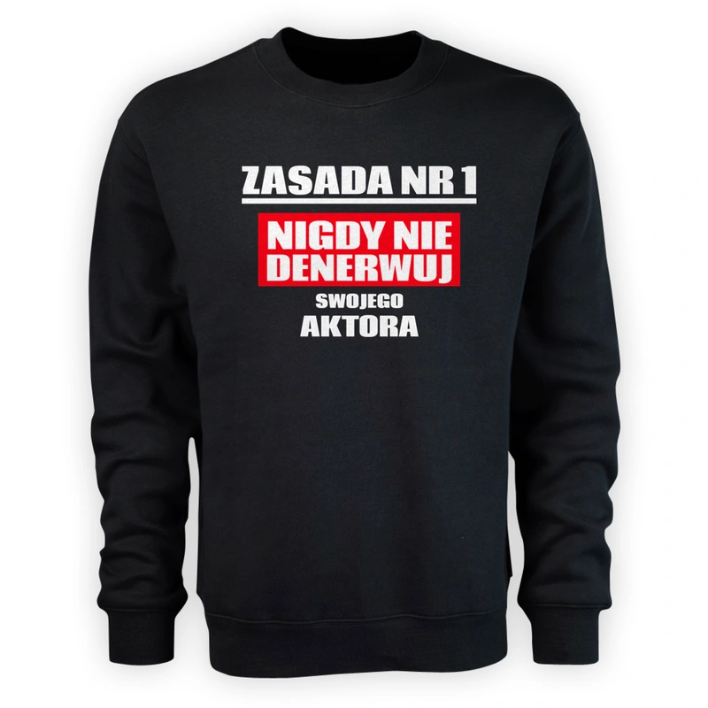 Zasada Nr 1 - Nigdy Nie Denerwuj Swojego Aktora - Męska Bluza Czarna