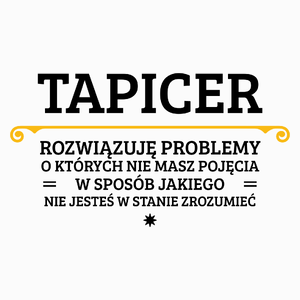 Tapicer - Rozwiązuje Problemy O Których Nie Masz Pojęcia - Poduszka Biała