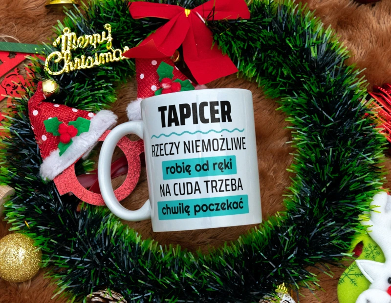 Tapicer - Rzeczy Niemożliwe Robię Od Ręki - Na Cuda Trzeba Chwilę Poczekać - Kubek Biały