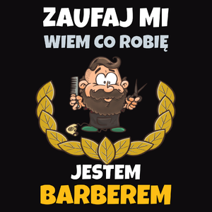 Zaufaj Mi Wiem Co Robię Jestem Barberem - Męska Bluza z kapturem Czarna