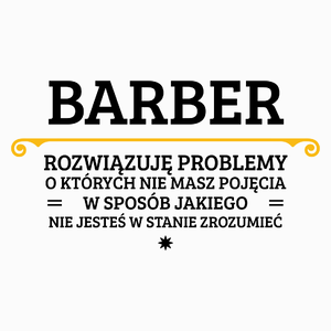 Barber - Rozwiązuje Problemy O Których Nie Masz Pojęcia - Poduszka Biała