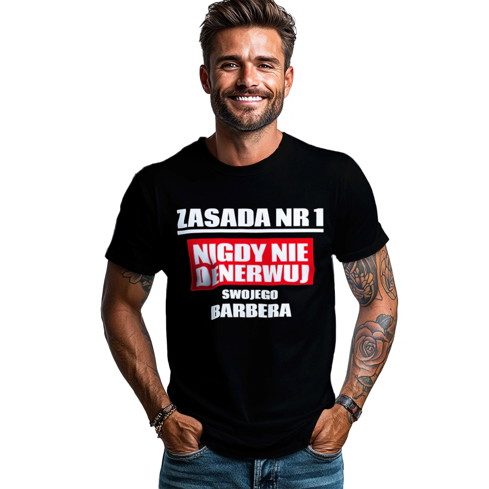 Zasada Nr 1 - Nigdy Nie Denerwuj Swojego Barbera - Męska Koszulka Czarna