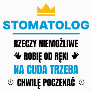 Stomatolog Rzeczy Niemożliwe Robię Od Ręki - Poduszka Biała