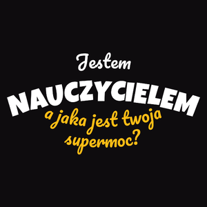 Jestem Nauczycielem - Jaka Jest Twoja Supermoc - Męska Bluza z kapturem Czarna