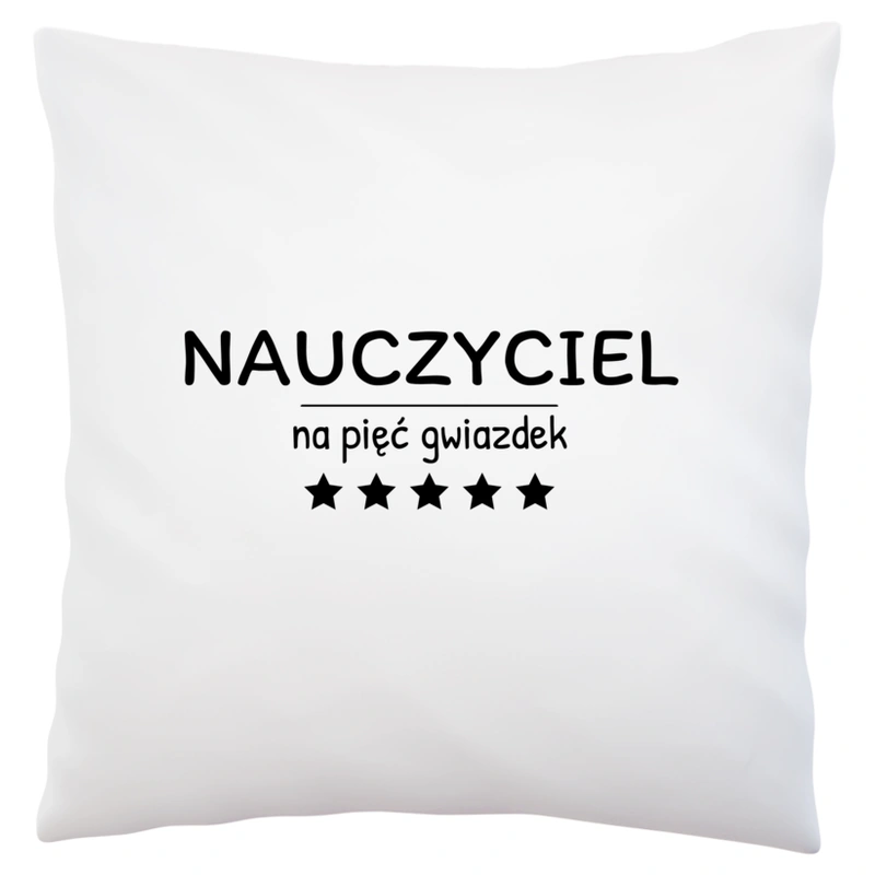 Nauczyciel Na 5 Gwiazdek - Poduszka Biała