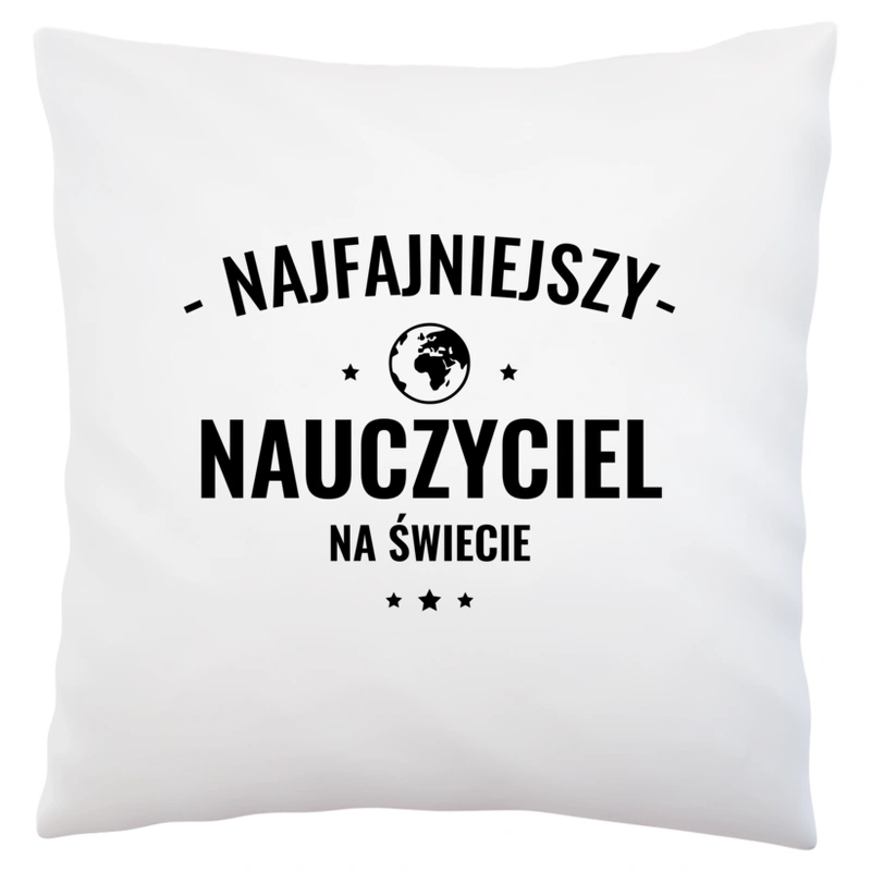 Najfajniejszy Nauczyciel Na Świecie - Poduszka Biała