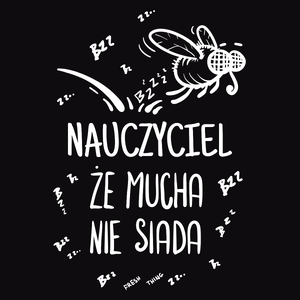 Nauczyciel Że Mucha Nie Siada - Męska Bluza Czarna