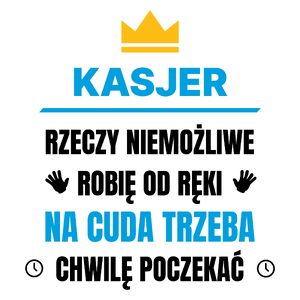 Kasjer Rzeczy Niemożliwe Robię Od Ręki - Kubek Biały