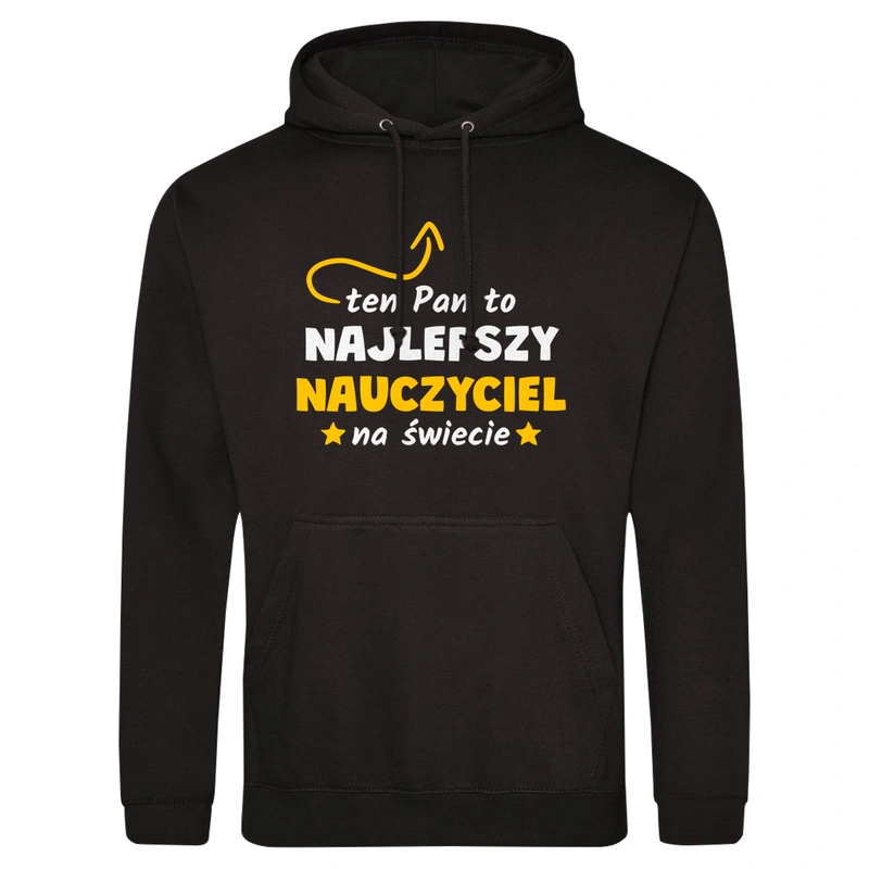 Ten Pan To Najlepszy Nauczyciel Na Świecie - Męska Bluza z kapturem Czarna