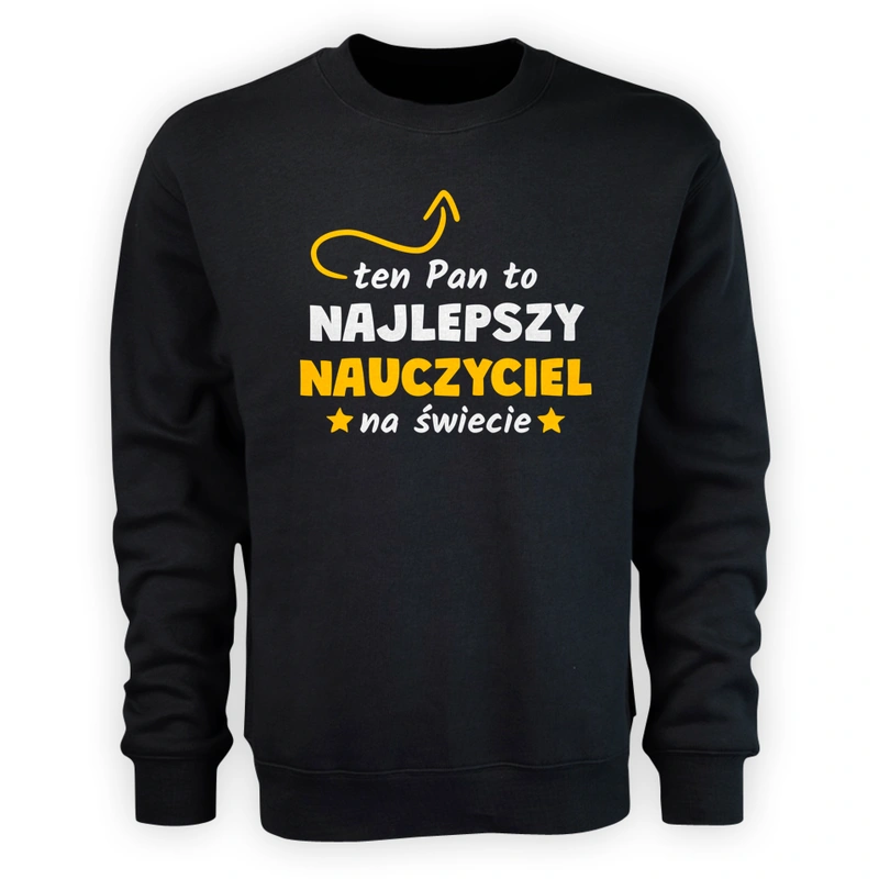 Ten Pan To Najlepszy Nauczyciel Na Świecie - Męska Bluza Czarna