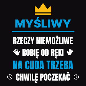 Myśliwy Rzeczy Niemożliwe Robię Od Ręki - Męska Bluza z kapturem Czarna