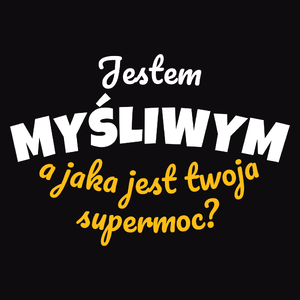 Jestem Myśliwym - Jaka Jest Twoja Supermoc - Męska Bluza z kapturem Czarna