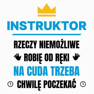 Instruktor Rzeczy Niemożliwe Robię Od Ręki - Poduszka Biała