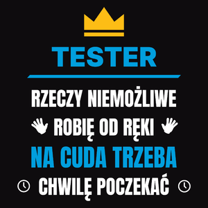 Tester Rzeczy Niemożliwe Robię Od Ręki - Męska Koszulka Czarna