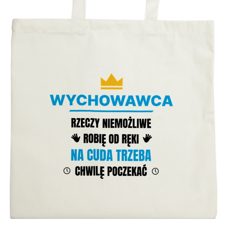 Wychowawca Rzeczy Niemożliwe Robię Od Ręki - Torba Na Zakupy Natural