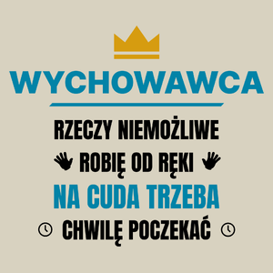 Wychowawca Rzeczy Niemożliwe Robię Od Ręki - Torba Na Zakupy Natural