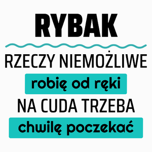 Rybak - Rzeczy Niemożliwe Robię Od Ręki - Na Cuda Trzeba Chwilę Poczekać - Poduszka Biała