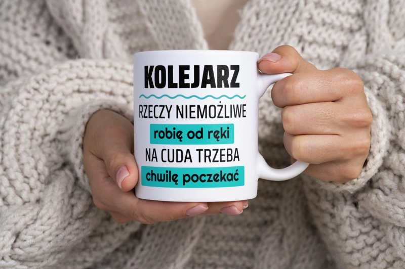 Kolejarz - Rzeczy Niemożliwe Robię Od Ręki - Na Cuda Trzeba Chwilę Poczekać - Kubek Biały