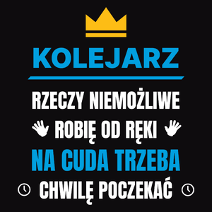 Kolejarz Rzeczy Niemożliwe Robię Od Ręki - Męska Koszulka Czarna