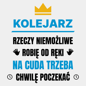 Kolejarz Rzeczy Niemożliwe Robię Od Ręki - Męska Koszulka Biała