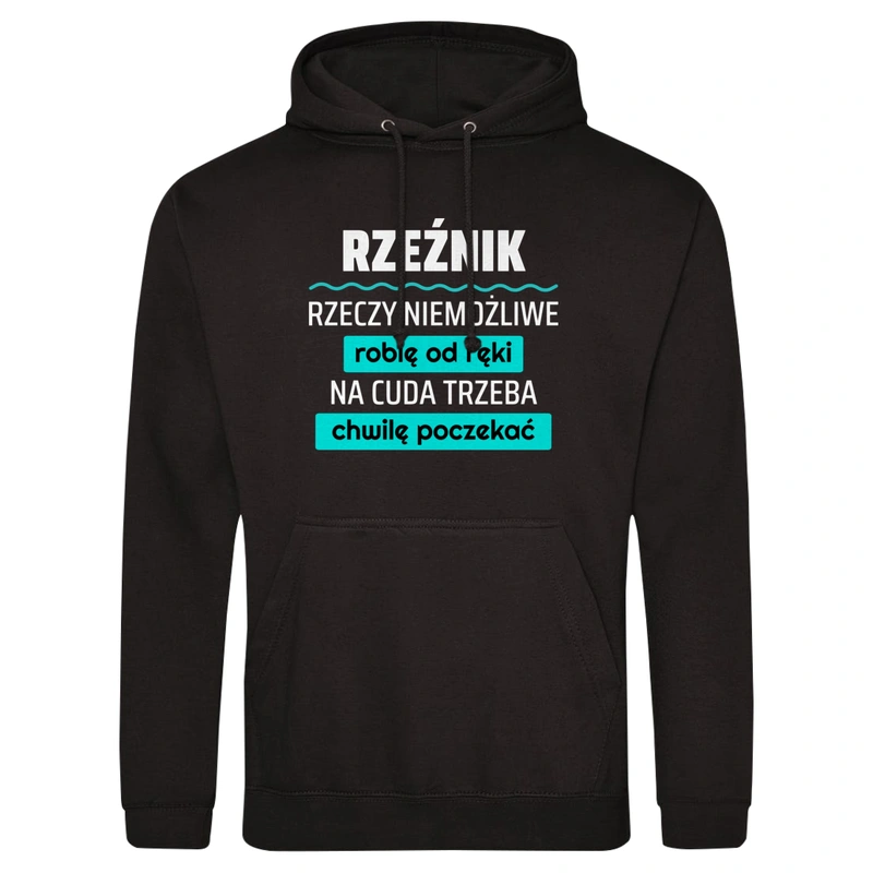 Rzeźnik - Rzeczy Niemożliwe Robię Od Ręki - Na Cuda Trzeba Chwilę Poczekać - Męska Bluza z kapturem Czarna