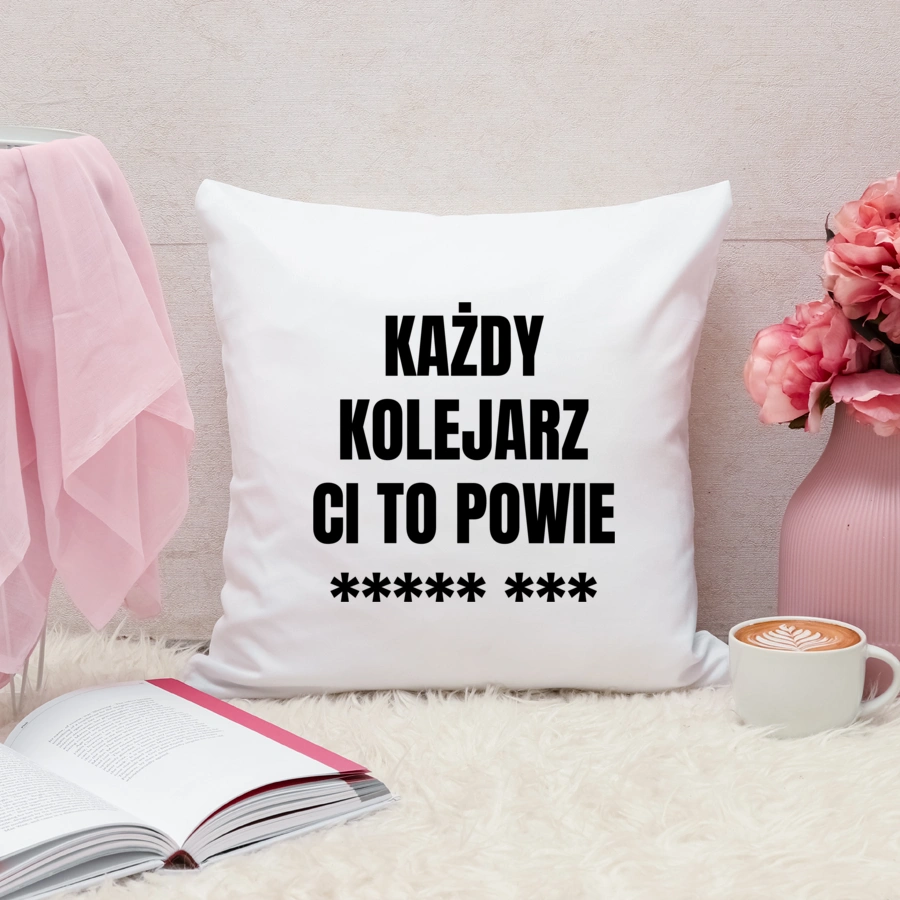 Każdy Kolejarz Ci To Powie - Poduszka Biała