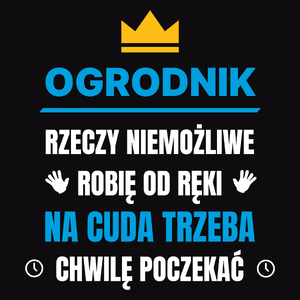 Ogrodnik Rzeczy Niemożliwe Robię Od Ręki - Męska Bluza Czarna