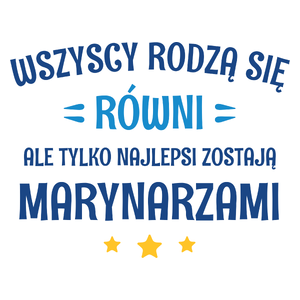 Tylko Najlepsi Zostają Marynarzami - Kubek Biały