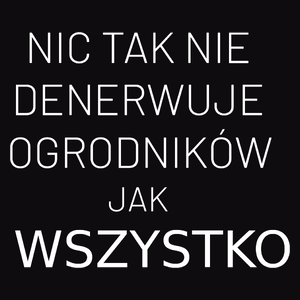 Nic Tak Nie Denerwuje Ogrodników Jak Wszystko - Męska Bluza z kapturem Czarna