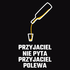 Przyjaciel Nie Pyta Przyjaciel Polewa - Męska Bluza z kapturem Czarna