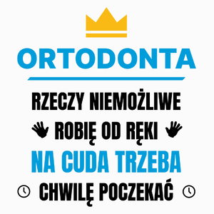 Ortodonta Rzeczy Niemożliwe Robię Od Ręki - Poduszka Biała