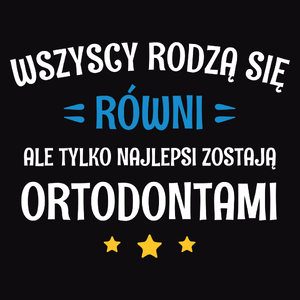 Tylko Najlepsi Zostają Ortodontami - Męska Bluza z kapturem Czarna