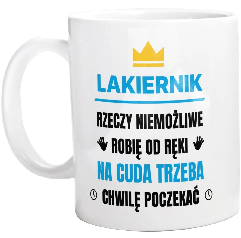 Lakiernik Rzeczy Niemożliwe Robię Od Ręki - Kubek Biały