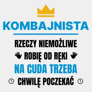 Kombajnista Rzeczy Niemożliwe Robię Od Ręki - Męska Koszulka Biała