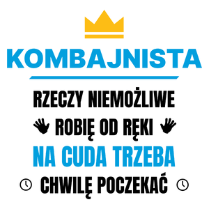 Kombajnista Rzeczy Niemożliwe Robię Od Ręki - Kubek Biały