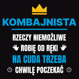 Kombajnista Rzeczy Niemożliwe Robię Od Ręki - Męska Bluza Czarna