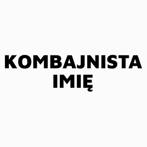 Napis Kombajnista - Poduszka Biała