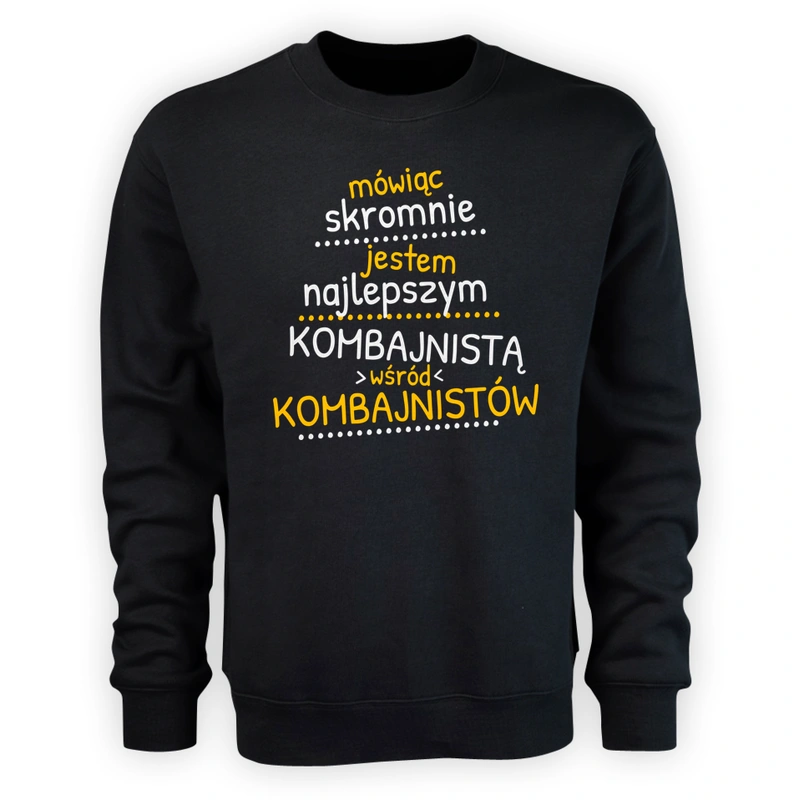 Mówiąc Skromnie - Kombajnista - Męska Bluza Czarna