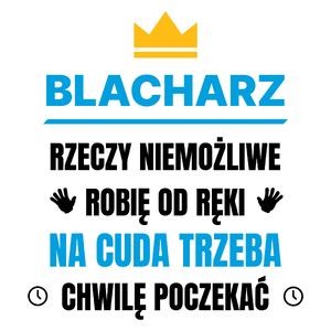 Blacharz Rzeczy Niemożliwe Robię Od Ręki - Kubek Biały