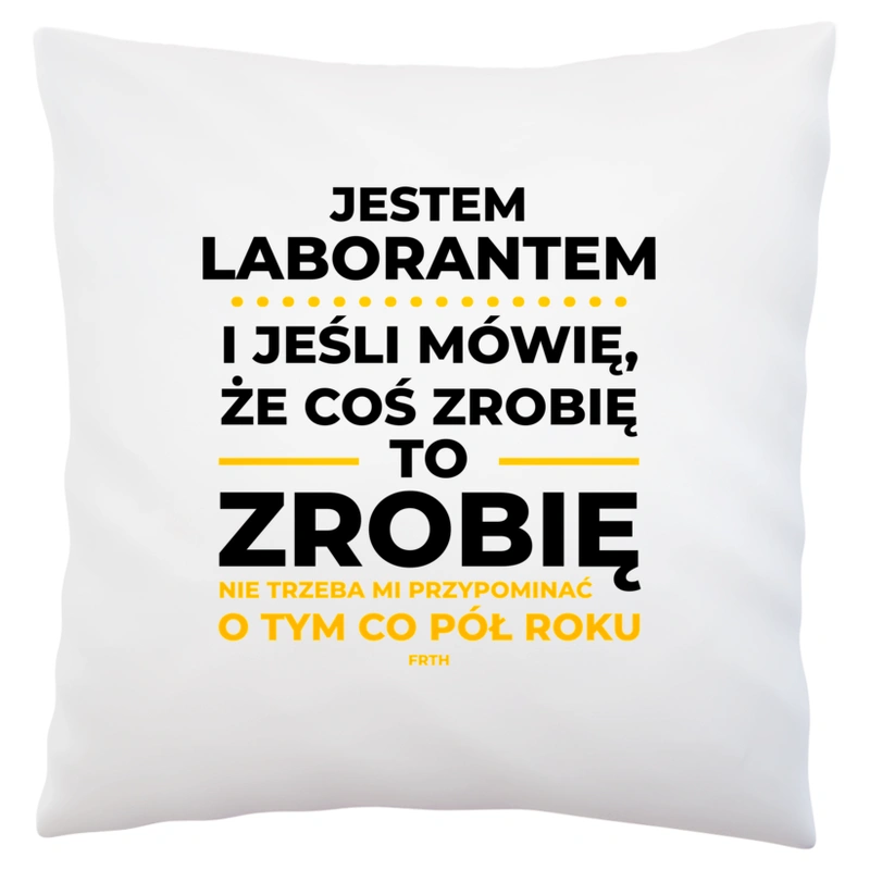 Jeśli Laborant Mówi Że Zrobi, To Zrobi - Poduszka Biała