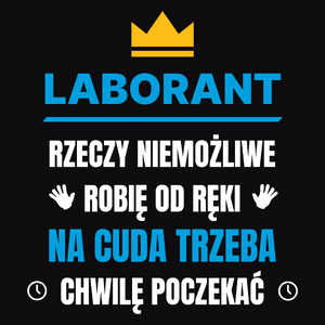 Laborant Rzeczy Niemożliwe Robię Od Ręki - Męska Koszulka Czarna