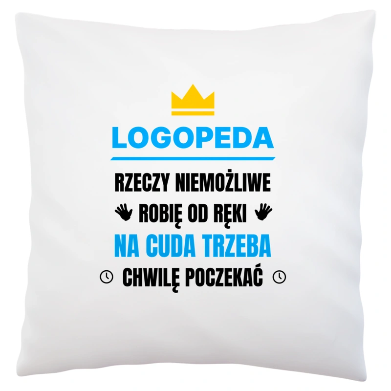 Logopeda Rzeczy Niemożliwe Robię Od Ręki - Poduszka Biała