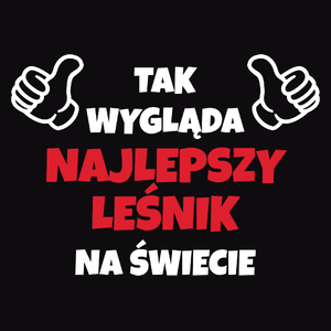 Tak Wygląda Najlepszy Leśnik Na Świecie - Męska Bluza z kapturem Czarna