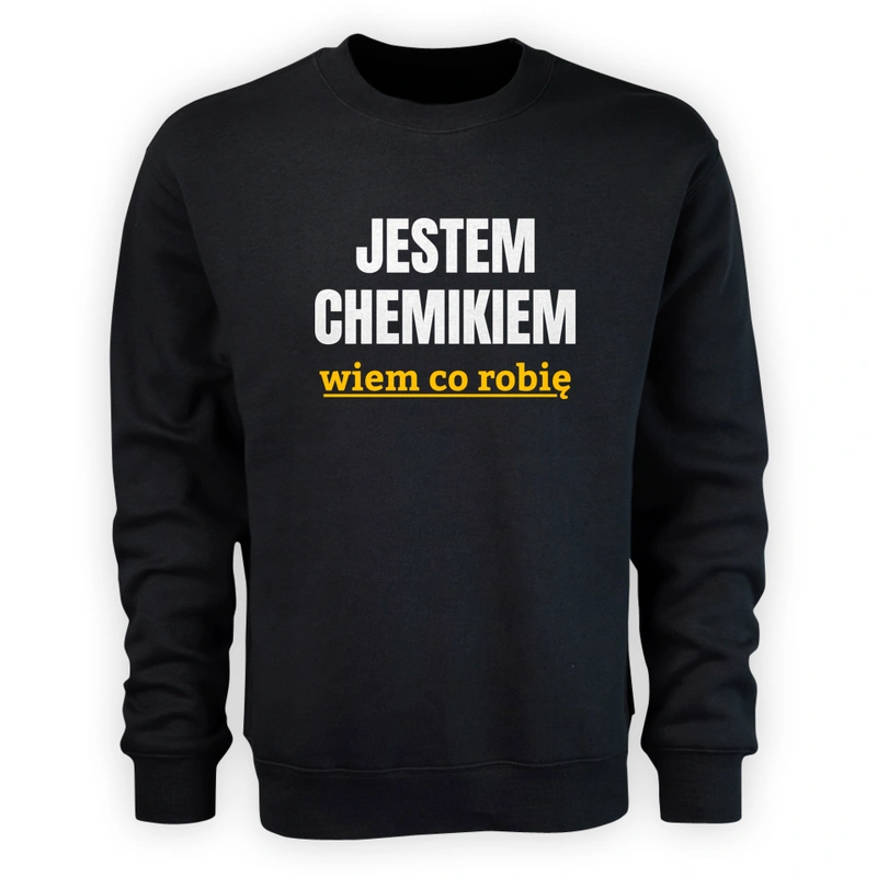 Jestem Chemikiem Wiem Co Robię - Męska Bluza Czarna