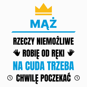 Mąż Rzeczy Niemożliwe Robię Od Ręki - Poduszka Biała