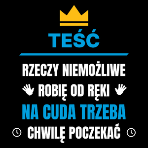 Teść Rzeczy Niemożliwe Robię Od Ręki - Torba Na Zakupy Czarna