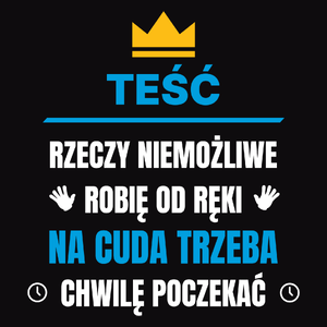 Teść Rzeczy Niemożliwe Robię Od Ręki - Męska Bluza z kapturem Czarna