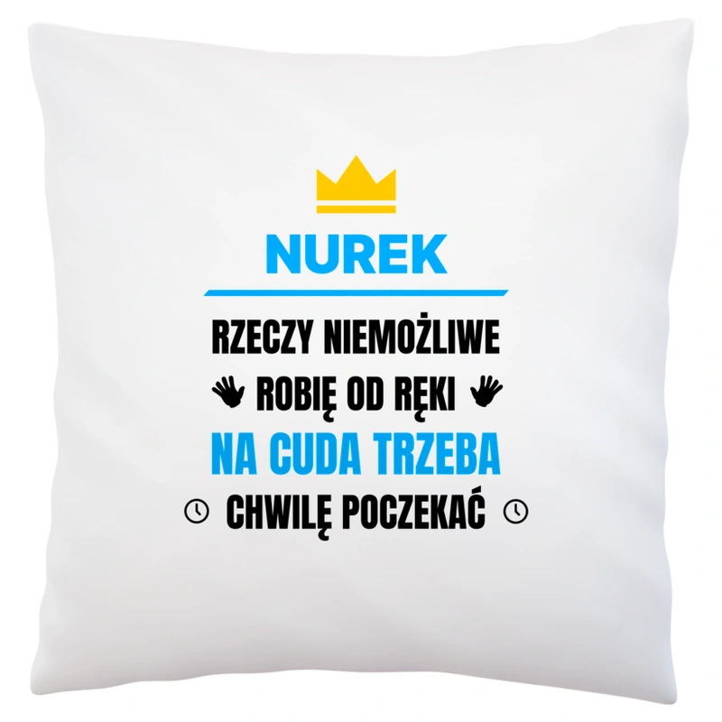 Nurek Rzeczy Niemożliwe Robię Od Ręki - Poduszka Biała