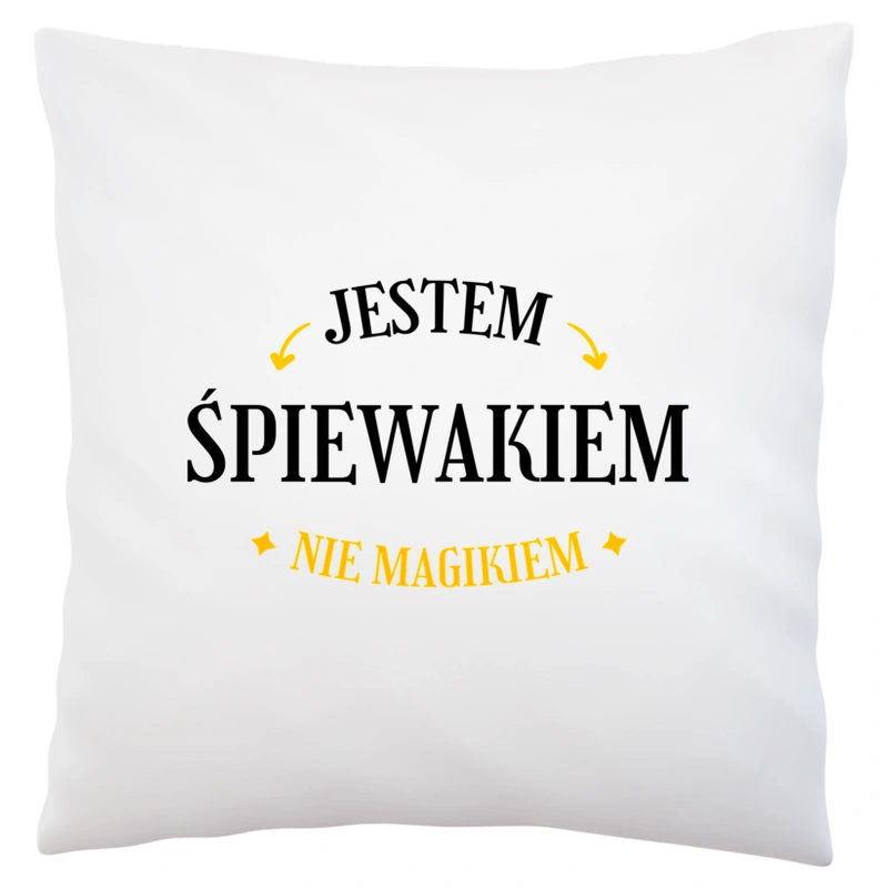 Jestem Śpiewakiem Nie Magikiem - Poduszka Biała