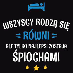 Tylko Najlepsi Zostają Śpiochami - Męska Bluza z kapturem Czarna